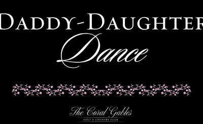 Daddy-Daughter Dance at the Coral Gables Country Club event flyer