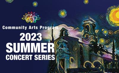 Event flyer for "Community Arts Program 2023 Summer Concert Series"